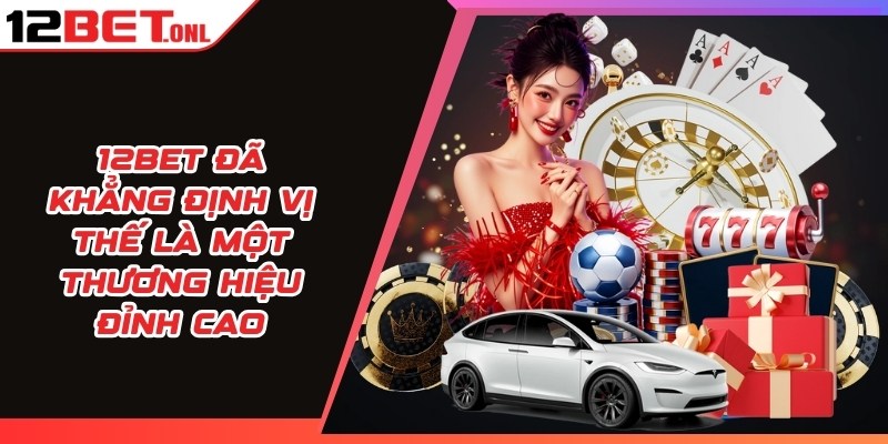 12BET 🎖️ Link Vào Trang Chủ 12BET.COM Mới Nhất Không Bị Chặn 8 12BET đã khẳng định vị thế là một thương hiệu đỉnh cao