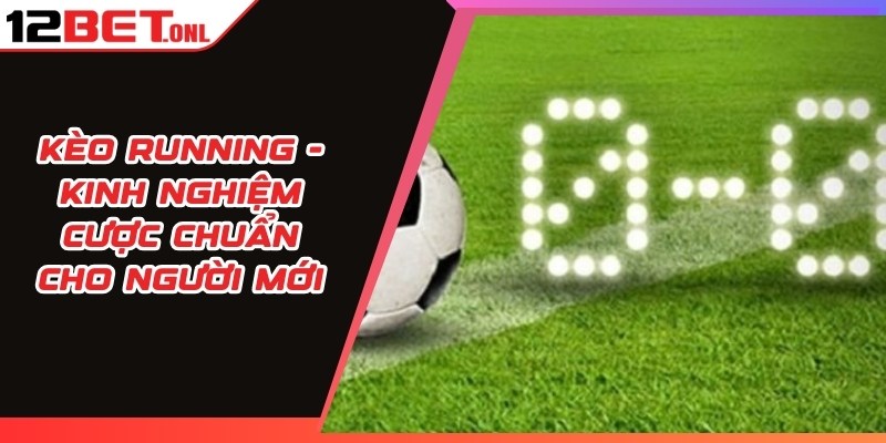 Kèo Running